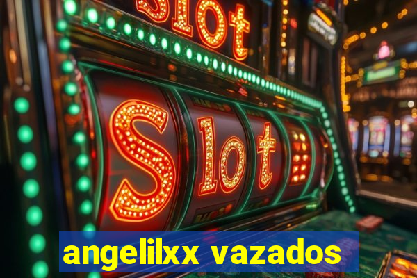 angelilxx vazados